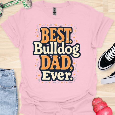 The best bulldog dad ever - V6 - The Pop T-Shirt
